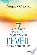 Les 7 lois spirituelles pour faciliter l'éveil de la conscience