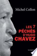 Les 7 péchés d'Hugo Chavez