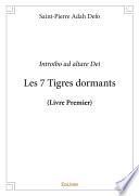 Les 7 Tigres dormants (Livre Premier)