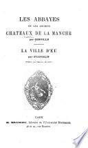 Les abbayes et les anciens chateaux de la Manche par Gerville