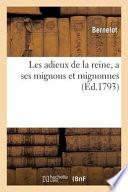 Les Adieux de La Reine, a Ses Mignons Et Mignonnes
