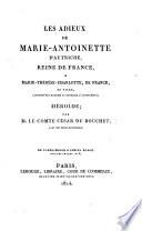 Les adieux de Marie-Antoinette d'Autriche, reine de France, a Marie-Thérèse-Charlotte, de France, sa fille (aujourd'hui Madame la Duchesse d'Angoulême) héroide
