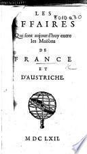 Les Affaires qui sont aujourd'huy entre les maisons de France et Autriche. [1648.]