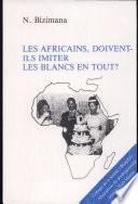 Les Africains, doivent-ils imiter les Blancs en tout?