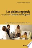 Les aidants naturels auprès de l'enfant à l'hôpital