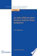 Les aides d'État de nature fiscale en droit de l'Union européenne