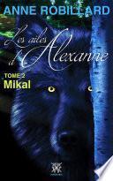 Les ailes d'Alexanne 02 : Mikal