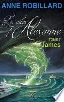 Les ailes d'Alexanne 07 : James