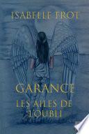 Les Ailes de l’oubli, Garance