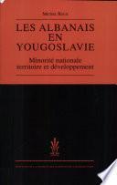 Les Albanais en Yougoslavie
