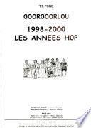 Les albums Goorgoorlou: Goorgoorlou 1998-2000 : les annees hop