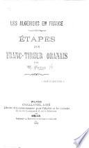Les Algériens en France. Étapes d'un Franc-tireur Oranais