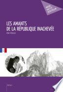 Les Amants de la république inachevée