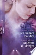 Les amants maudits - Au coeur du danger (Harlequin Black Rose)