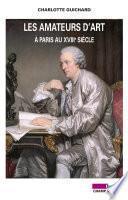 Les Amateurs d'art à Paris au XVIIIe siècle