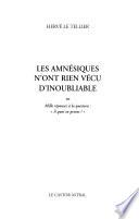 Les amnésiques n'ont rien vécu d'inoubliable ou Mille réponses à la question: À quoi tu penses?