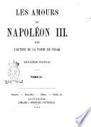 Les amours de Napoléon 3. par l'auteur de La femme de César \i.e. Pierre Vésinier!
