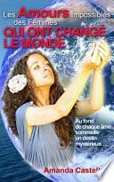 Les Amours Impossibles Des Femmes Qui Ont Chang Le Monde