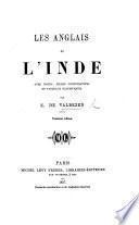 Les Anglais et l'Inde; avec notes, pièces justificatives et tableaux statistiques. Deuxième édition