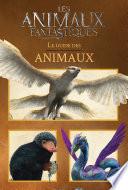 Les Animaux Fantastiques : le Guide des Animaux