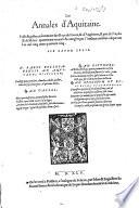 Les annalles dacquitaine faictz et gestes en sommaire des Roys de France et Dangleterre Et des pays de Naples et de Milan. With a woodcut. G.L.