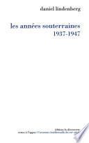 Les années souterraines (1937-1947)