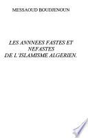 Les annʹees fastes et nefastes de l'Islamisme Algerien