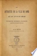 Les antiquitès de la ville de Rome aux XIVe, XVe et XVIe siècles