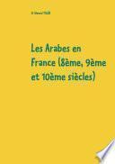 Les Arabes en France (8ème, 9ème et 10ème siècles)