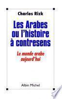 Les Arabes ou l'Histoire à contresens