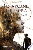 Les Arcanes d'Hemera - Tome 1