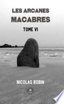 Les arcanes macabres - Tome 6