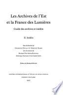 Les Archives de l'Est et la France des Lumières: Inédits