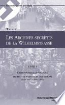 Les Archives secrètes de la Wilhelmstrasse, Tome 5, Livre I