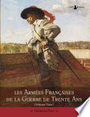 Les armées françaises de la guerre de trente ans