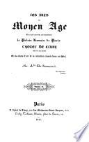 Les arts au moyen-âge, en ce qui concerne principalement le palais romain de Paris, l'hôtel de Cluny issu de ses ruines, et les objets d'arts de la collection classé dans cet hôtel