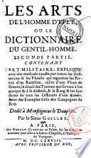 Les arts de l'homme d'epee, ou le dictionnaire du gentilhomme. Premiere [- troisieme] partie ... Par le sieur Guillet
