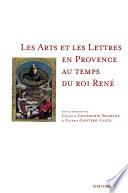 Les Arts et les Lettres en Provence au temps du roi René