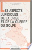 Les Aspects juridiques de la crise et de la guerre du Golfe