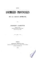 Les assemblées provinciales de la Gaule romaine