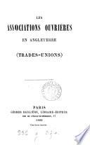 Les associations ouvrières en Angleterre [by Louis Philip Albert, count of Paris.].