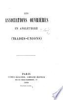 Les associations ouvrières en Angleterre. (Trades-unions.) By Louis Philippe, Count de Paris