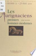 Les Aurignaciens, premiers hommes modernes : de -40.000 à -25.000 ans