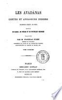Les Avadanas contes et apologues indiens inconnus jusqu'a ce jour, suivis de fables, de poesies et de nouvelles chinoises traduits par m. Stanislas Julien