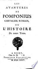 Les Avantures de Pomponius, chevalier romain, ou l'Histoire de notre tems. [By - Labadie.]