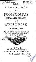 Les Avantures de Pomponius chevalier romain, ou L'Histoire de notre Tems (par Labadie). nouv. éd. (par l'abbé Prévost) augm. d'un Recueil de pieces concernant la Minorité de Louis XV