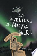 Les Aventure De Mâs’kég Mike