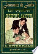 Les aventures d'un détective amateur - L'intégrale