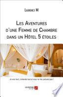 Les Aventures d'une Femme de Chambre dans un Hôtel 5 étoiles
