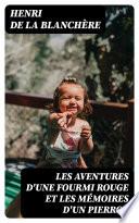 Les aventures d'une fourmi rouge et les mémoires d'un pierrot